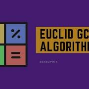 2 1 Euclidean GCD Algorithm CP Algorithm Codenzyme