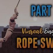 UE4 Rope Swing Tutorial Part 3 PROJECT DOWNLOAD