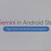 Learn How Android Devs Are Getting The Most Out Of Gemini In Android Studio