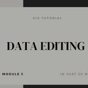 GIS Module 3 Data Editing