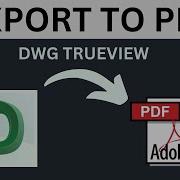 Как экспортировать в PDF DWG TRUEVIEW