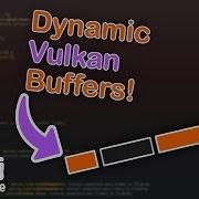 Kohi 044 Dynamic Vulkan Buffers Vulkan Game Engine Series