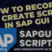 05 Tutorial How To Create Scripts And How To Record Scripts With SAP SapGui Scripting