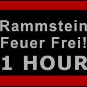 Rammstein Feuer Frei 1 HOUR