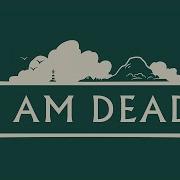 I Am Dead Gameplay Walkthrough