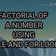 Python Program To Print The Factorial Fo A Given Number Using While Loop And For Loop G PROGRAMMING