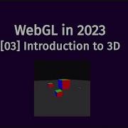 03 WebGL Tutorial Intro To 3D