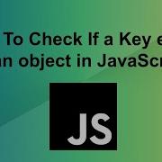 Ways To Check If A Key Exists In An Object In JavaScript
