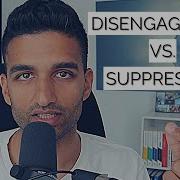 Disengaging From Mind Vs Suppressing What S The Difference