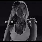 Collide By Tate McRae Layered Audio Credit To Tateevaults For Uploading This Original Audio