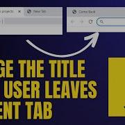 How To Change Title Of Web Page When User Leaves The Current Tab With JavaScript