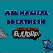 Magical Breath In Dragon Buurrp