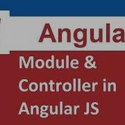 Module And Controller In Angular JS Basics Of Angular JS Part 4