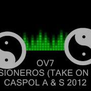 OV7 PRISIONEROS TAKE ON ME DJ CASPOL NOVIEMBRE 2012