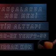 BAHÇALARDA MOR MENİ RİTİM ALTYAPI KARAR RE TEMPO 96 SAZ V S İÇİN