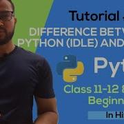 3 Difference Between Python IDLE And Any Editor Cbse Class11 Class12 Pythonforbeginners