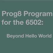 Prog8 Programming For The 6502 Beyond Hello World