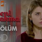 Beni Bırakma 52 Bölüm