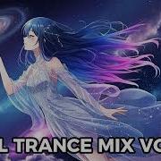 Vocal Trance Mix Vol 4 Euphoric Uplifting Female Vocals Trance 2025