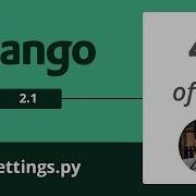 Django 2 1 Understanding The Settings File 4 25 Django Python