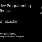 Reactive Programming With RxJava Farzad Tabashir 3