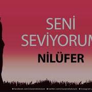 Seni Seviyorum NİLÜFER İsme Özel Aşk Şarkısı