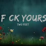 1HOUR Two Feet Go F Ck Yourself Lyrics Top Best Songs