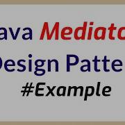 Java Mediator Design Pattern With Example Java Programming