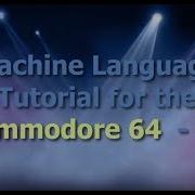 Machine Language Tutorial For The Commodore 64 Part 3
