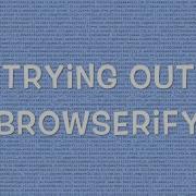 Trying Out Browserify