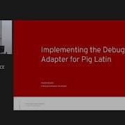 TheiaDevCon 2019 Implementing The Debug Adapter For Pig Latin