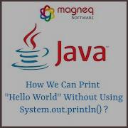 How We Can Print Hello World Without Using System Out Println Magneqsoftware JAVA