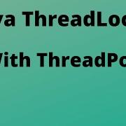 ThreadLocal IN Java With Threadpool