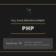 Lecture 10 PHP Return Statement Explained Returning Values From Functions