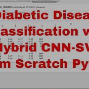 Diabetic Classification Hybrid CNN SVM Scratch Python Code Hybrid CNN SVM Scratch Python Code
