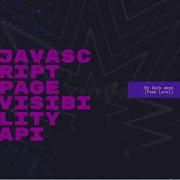 What Is Page Visibility Api In JavaScript