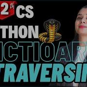 Python DICTIONARY Traversing Class 12 Computer Science Boards 2026