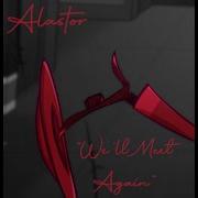 MUSIC We Ll Meet Again Alastor Cover Ver Hazbin Hotel Pilot