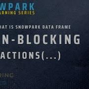 Что такое неблокирующие действия в DataFrame Snowpark Учебник по Python для Snowpark