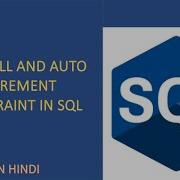 NOT NULL AND AUTO INCREMENT CONSTRAINT IN SQL With Practical Updating Existing Table