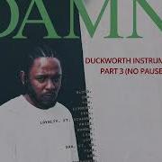 Kendrick Lamar DUCKWORTH Instrumental PART 3 NO PAUSES EXTENDED