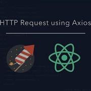 HTTP Requests In React With Axios React Tutorial For Beginners
