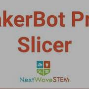 MakerBot Print SlicerTutorial