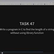 How To Find The Length Of A String Without Using Library Function Week 9 Task 47