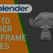 Blender How To Render Wireframe Images