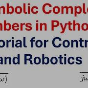 Symbolic Complex Numbers In Python Tutorial For Control And Robotics