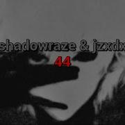 Shadowraze Jzxdx 44 текст песни