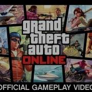 Grand Theft Auto Online Official Gameplay Video