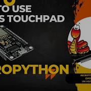 Esp32 Builtin Touch Sensor Micropython Esp32 Touchsensor Micropython VinVout