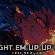 Boris Harizanov Light Em Up AMV My Songs Know What You Did In The Dark EPIC VERSION